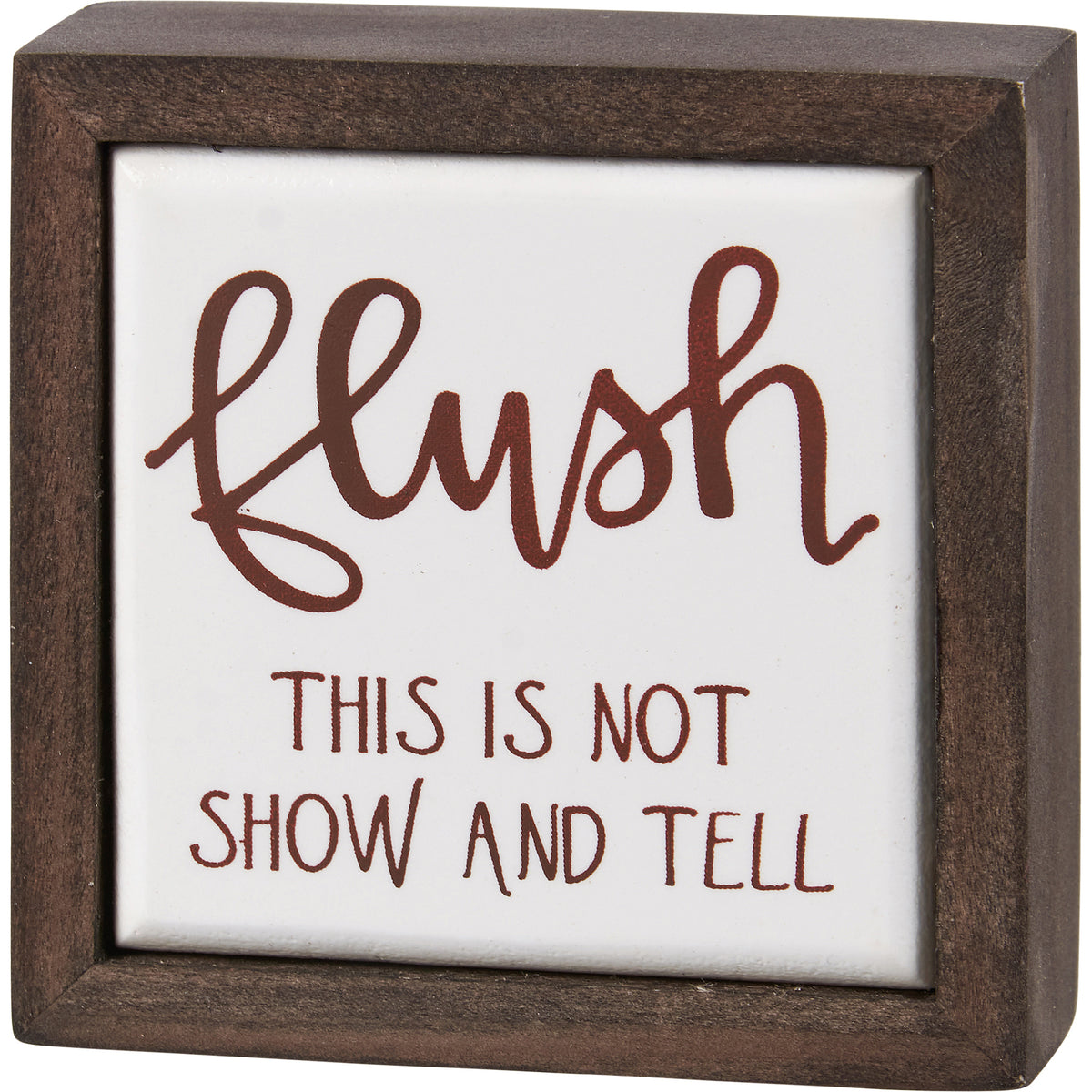 Flush Not Show And Tell Box Sign Mini – Gypsy Quarter