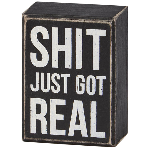 Just Got Real Box Sign
