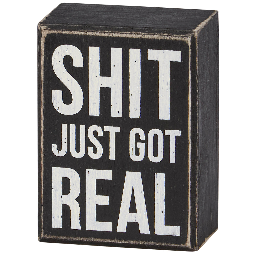 Just Got Real Box Sign