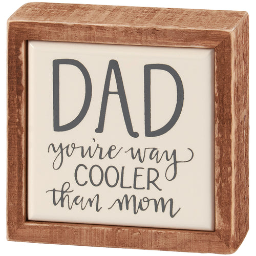 Dad Way Cooler Box Sign Mini