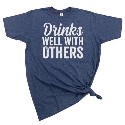 Drinks Well With Others Graphic Tee