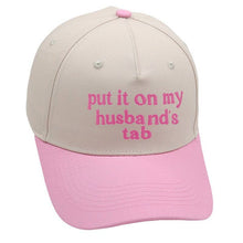 Load image into Gallery viewer, Put It On My Husbands Tab Hat