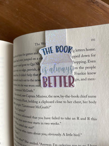 The Book Is Always Better Magnetic Bookmark