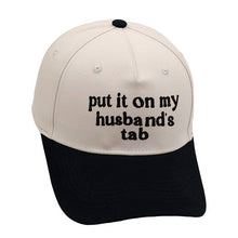 Load image into Gallery viewer, Put It On My Husbands Tab Hat