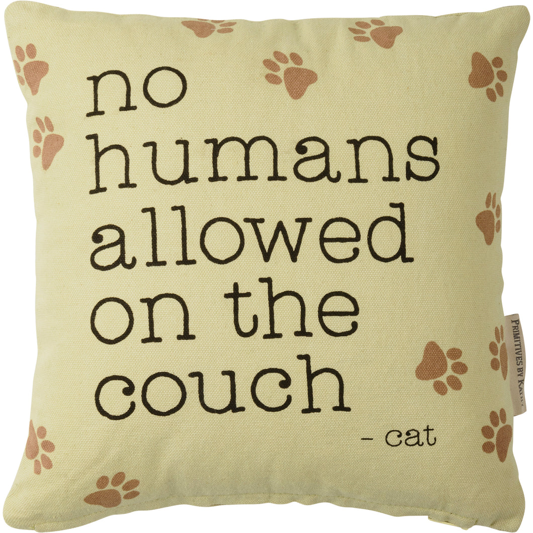 Pillow - No Humans Allowed On The Couch - Cat